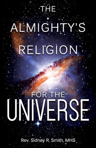 The Almighty's Religion for the Universe