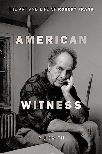 American Witness: The Art and Life of Robert Frank von Da Capo Press