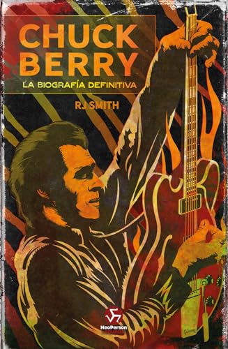 Chuck Berry: La biografía definitiva (NeoPerson Sounds) von Neo Sounds