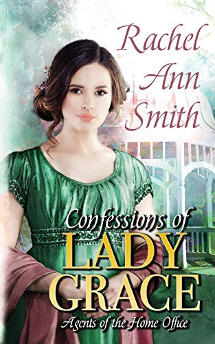 Confessions of Lady Grace: Steamy Historical Regency Romance (Agents of the Home Office, Band 4) von Penford Publishing