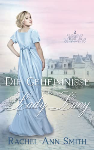 Die Geheimnisse von Lady Lucy (Agents of the Home Office, Band 2) von Penford Publishing