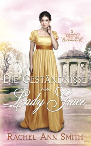 Die Geständnisse von Lady Grace (Agents of the Home Office, Band 5) von Penford Publishing