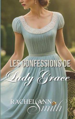 Les Confessions de Lady Grace (Agents du Home Office, Band 5) von Penford Publishing
