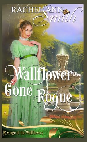 Wallflower gone Rogue: Revenge of the Wallflowers Book 22 von Penford Publishing