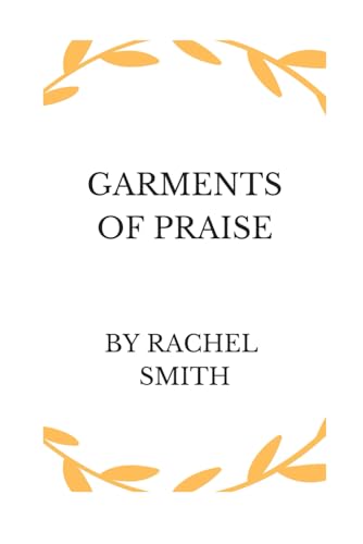 Garments Of Praise von Independently published