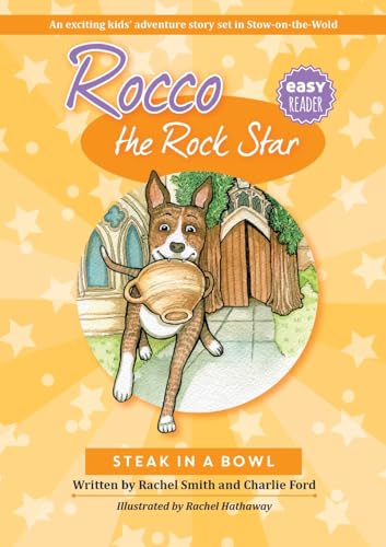 Rocco the Rock Star: Steak in a Bowl: Children's Chapter Book About Dogs, Early Reader Book For 1st, 2nd and 3rd Graders: Children's beginner readers, ... story adventure books for kids who love dogs)