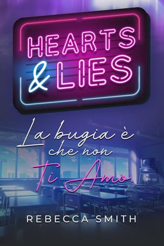 Hearts & Lies: La bugia è che non ti amo von Independently published