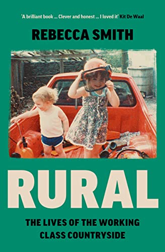 Rural: The Lives of the Working Class Countryside von William Collins
