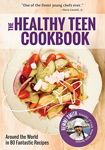 Healthy Teen Cookbook: Around the World In 50 Fantastic Recipes (Teen girl gift)