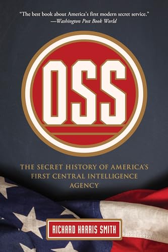 OSS: The Secret History Of America's First Central Intelligence Agency von Lyons Press