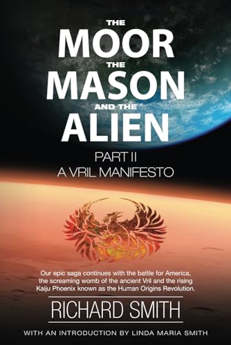 The Moor, the Mason, and the Alien Part II: A Vril Manifesto (The Trilogy of Light)