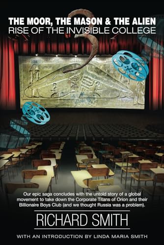The Moor, the Mason, and the Alien Part III: Rise of the Invisible College (The Trilogy of Light)