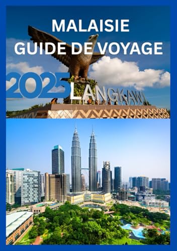 GUIDE DE VOYAGE MALAISIE 2025: Découvrez le rythme cardiaque de l'Asie du Sud-Est. Aucune GUIDE DE VOYAGE MALAISIE 2025: Découvrez le rythme cardiaque de l'Asie du Sud-Est. Aucune von Independently published