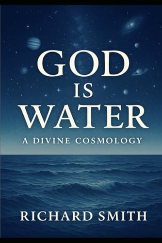 God is Water: Water as the Living Presence of God in All Things God is Water: Water as the Living Presence of God in All Things von Independently published