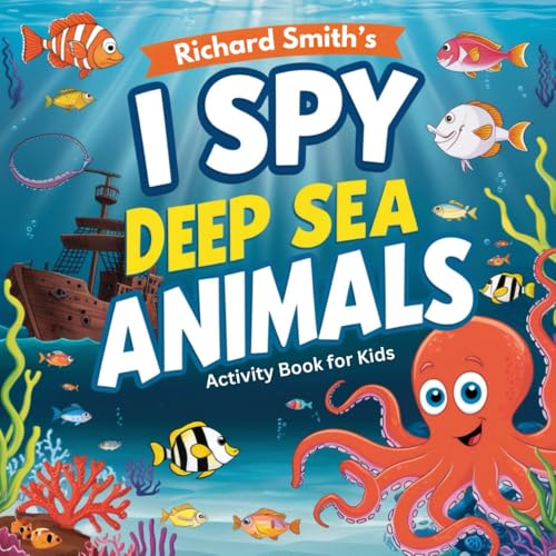 I Spy Deep Sea Animals Activity Book for Kids: Search and Find Ocean Fun for Kids Who Love Marine Life! (I Spy Activity Book Collection) von Independently published