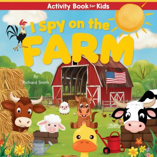 I Spy on the Farm: An Exciting Farm Search-and-Find Activity Book for Kids ages 2-8. (I Spy Activity Book Collection) von Independently published