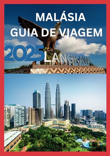 MALÁSIA GUIA DE VIAGEM 2025: Descubra a pulsação do Sudeste Asiático. MALÁSIA GUIA DE VIAGEM 2025: Descubra a pulsação do Sudeste Asiático. von Independently published
