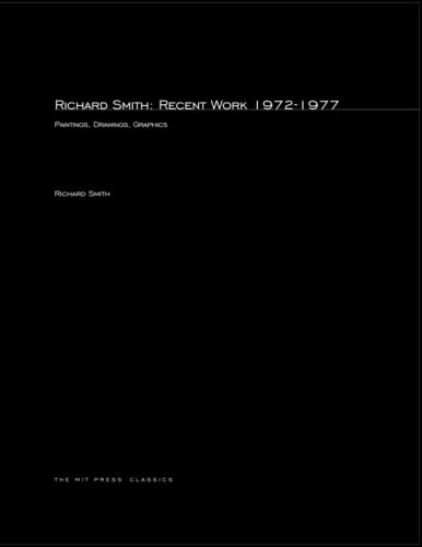 Richard Smith: Recent Work 1972-1977 (Mit Press)