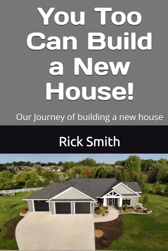 You Too Can Build a New House!: Our Journey of building a new house von Independently published
