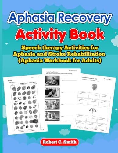 Aphasia Recovery Activity Book: Speech Therapy Activities (Aphasia Workbook for Adults) von Independently published