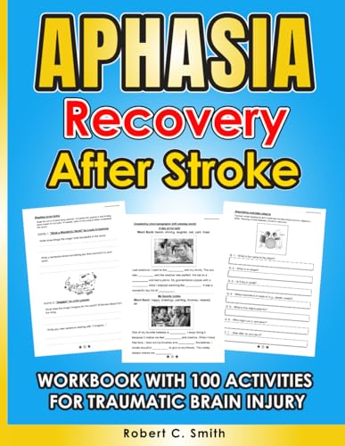 Aphasia Recovery After Stroke: Workbook with 100 Activities for Traumatic Brain Injury. (Aphasia Workbook for Adults) von Independently published