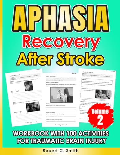 Aphasia Recovery After Stroke: Workbook with 100 Activities for Traumatic Brain Injury. (Aphasia Workbook for Adults). Volume 2 von Independently published