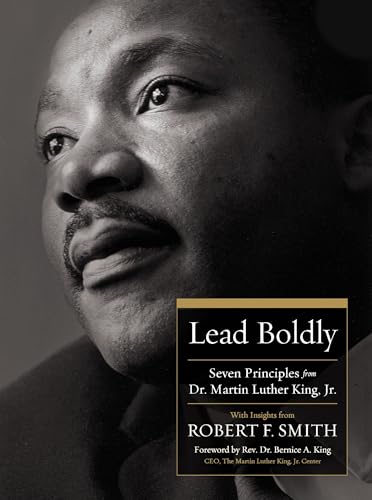 Lead Boldly: Seven Principles from Dr. Martin Luther King, Jr. von HarperCollins Leadership