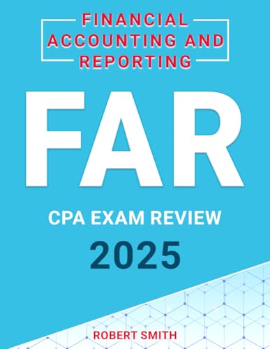 CPA Exam Prep: Comprehensive Guide to Financial Accounting and Reporting - FAR CPA Exam Prep: Comprehensive Guide to Financial Accounting and Reporting - FAR von Independently published
