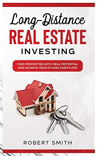 Long-Distance Real Estate Investing: Find Properties with Real Potential and Achieve Wealth and Cashflow von Green Book Publishing Ltd