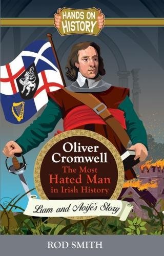 Oliver Cromwell: The Most Hated man in Ireland von Poolbeg Press Ltd