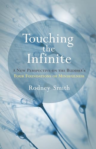 Touching the Infinite: A New Perspective on the Buddha's Four Foundations of Mindfulness von Shambhala Publications