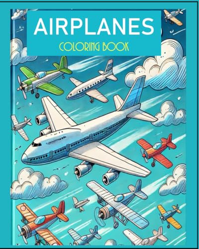 Airplanes Coloring Book: Fun for the Whole Family Airplanes Coloring Book: Fun for the Whole Family von Independently published