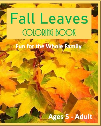 Fall Leaves Coloring Book: Fun for the whole family Fall Leaves Coloring Book: Fun for the whole family von Independently published
