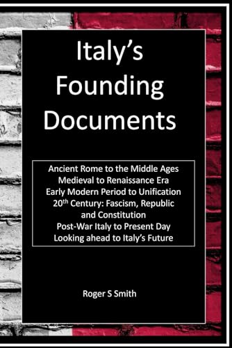 Italy's Founding Documents: A Journey Through the Nation’s Defining Moments Italy's Founding Documents: A Journey Through the Nation’s Defining Moments von Independently published