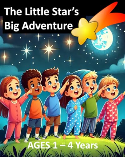 The Little Star's Big Adventure: An Inspirational Bedtime Story Book for Children The Little Star's Big Adventure: An Inspirational Bedtime Story Book for Children von Independently published