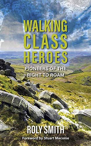 Walking Class Heroes: Pioneers of the Right to Roam von Signal Books Ltd