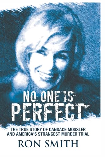 No One Is Perfect: The True Story Of Candace Mossler And America's Strangest Murder Trial