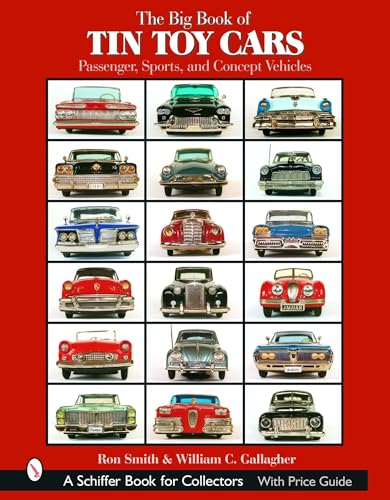 The Big Book of Tin Toy Cars: Passenger, Sports, And Concept Vehicles