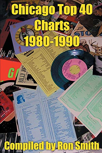 Chicago Top 40 Charts 1980-1990 von iUniverse.com