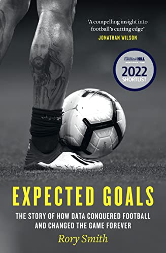 Expected Goals: The story of how data conquered football and changed the game forever Expected Goals: The story of how data conquered football and changed the game forever