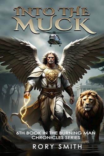 Into the Muck: 6th book in the Burning Man Chronicles series von Rory Smith