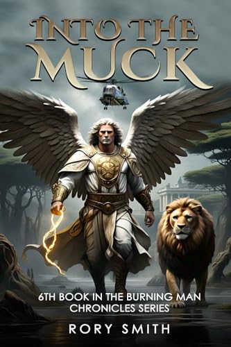 Into the Muck: 6th book in the Burning Man Chronicles series von Rory Smith