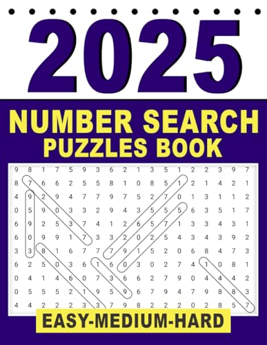 2025 Easy-Medium-Hard Number Search Puzzles Book: A Puzzle Book with Multiple Levels for Maximum Enjoyment von Independently published