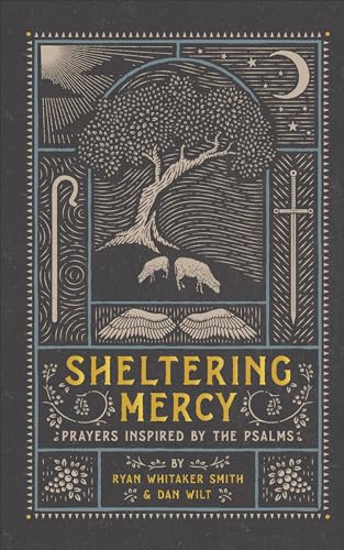 Sheltering Mercy: Prayers Inspired by the Psalms von Baker Pub Group/Baker Books