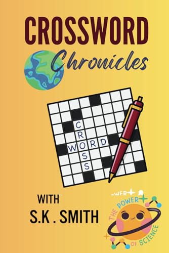 Crossword Chronicles With S. K. Smith: Crossword puzzles for science lovers von Kindle Direct Publishing