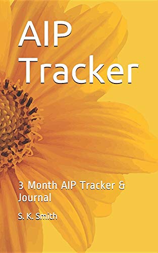 AIP Tracker: 3 Month AIP Tracker & Journal von Independently published