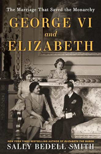 George VI and Elizabeth: The Marriage That Saved the Monarchy von Random House Books for Young Readers