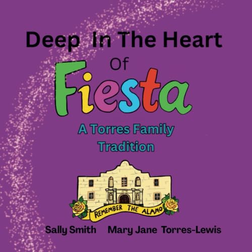 Deep In The Heart Of Fiesta: A Torres Family Tradition (Torres Family Adventures) von Independently published