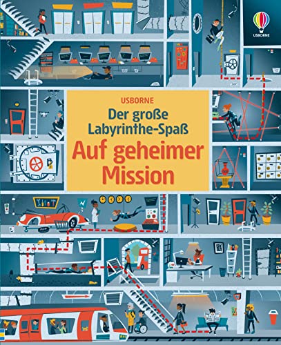 Der große Labyrinthe-Spaß: Auf geheimer Mission: Spuren verfolgen, Codes knacken und Geheimgänge finden – über 40 spannende Labyrinthe für Kinder ab 6 Jahren (Usborne Labyrinthe-Bücher) von Usborne Publishing