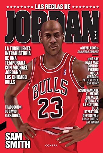 Las reglas de Jordan: La turbulenta intrahistoria de una temporada con Michael Jordan y los Chicago Bulls Las reglas de Jordan: La turbulenta intrahistoria de una temporada con Michael Jordan y los Chicago Bulls von CONTRA